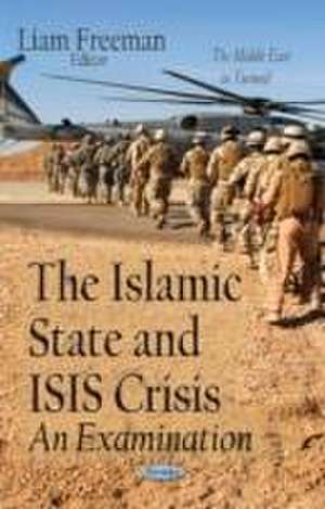 Islamic State & ISis Crisis de Liam Freeman