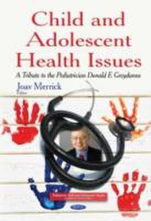 Child & Adolescent Health Issues de Professor Joav, MD, MMedSci, DMSc Merrick