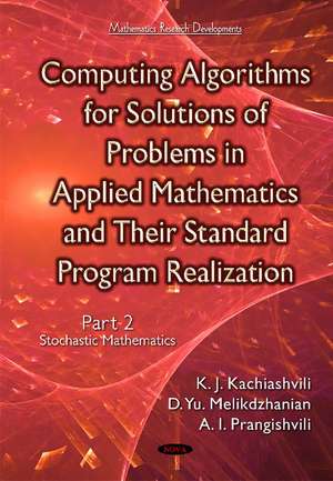 Computing Algorithms of Solution of Problems of Applied Mathematics & Their Standard Program Realization: Part 2 -- Stochastic Mathematics de Kartlos Joseph Kachiashvili