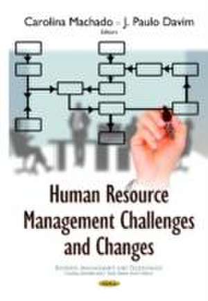 Human Resource Management Challenges and Changes de Carolina Machado