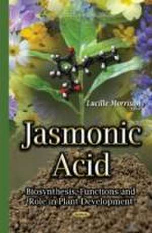 Jasmonic Acid de Lucille Morrison