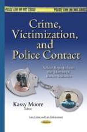 Crime, Victimization & Police Contact de Kassy Moore