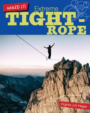Extreme Tightrope de Virginia Loh-Hagan