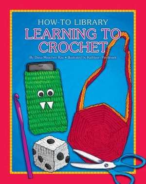 Learning to Crochet de Dana Meachen Rau