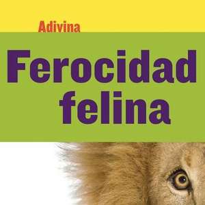 Ferocidad Felina (Fiercely Feline): Le&#xf3;n (Lion) de Kelly Calhoun