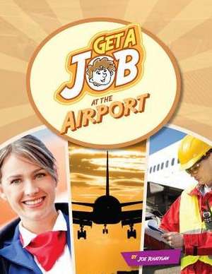 Get a Job at the Airport de Joe Rhatigan