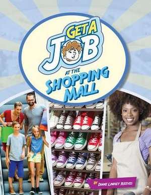 Get a Job at the Shopping Mall de Diane Lindsey Reeves