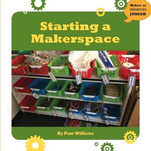 Starting a Makerspace de Pam Williams