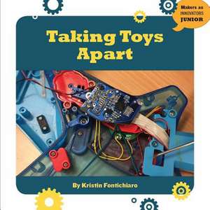 Taking Toys Apart de Kristin Fontichiaro