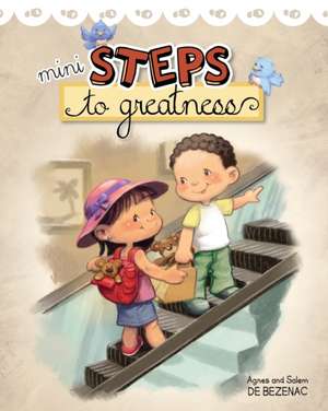 Mini Steps to Greatness de Agnes De Bezenac