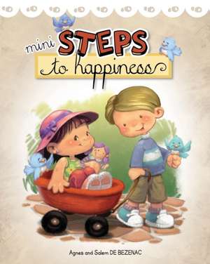 Mini Steps to Happiness de Agnes De Bezenac