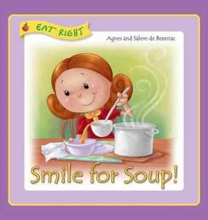 Smile for Soup de Agnes De Bezenac