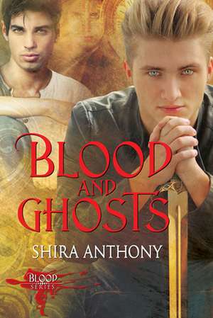 Blood and Ghosts de Shira Anthony