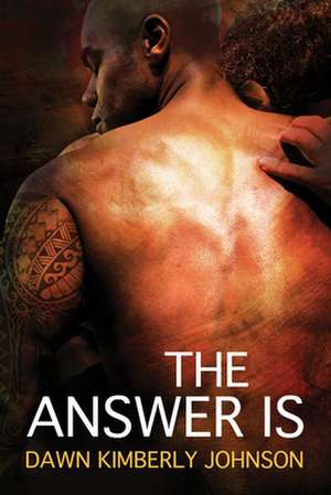 The Answer Is de Dawn Kimberly Johnson