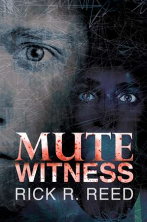 Mute Witness de Rick R Reed