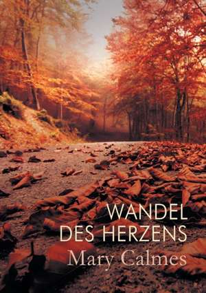 Wandel des Herzens (Translation) de Mary Calmes