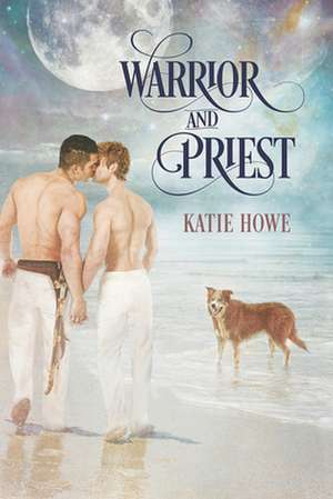 Warrior and Priest de Katie Howe