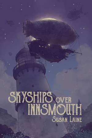 Skyships Over Innsmouth de Susan Laine