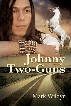 Johnny Two-Guns de Mark Wildyr