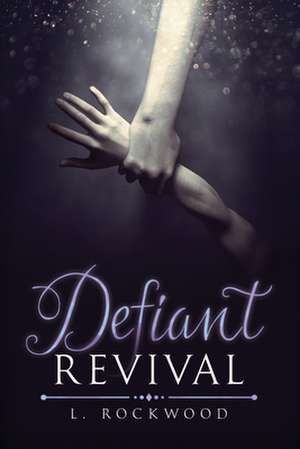 Defiant Revival de L. Rockwood