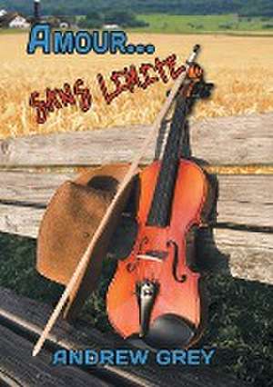 Amour... sans limite de Andrew Grey