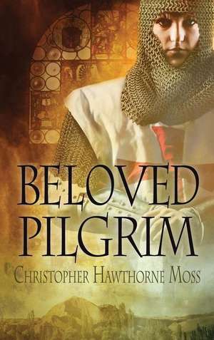 Beloved Pilgrim de Christopher Hawthorne Moss