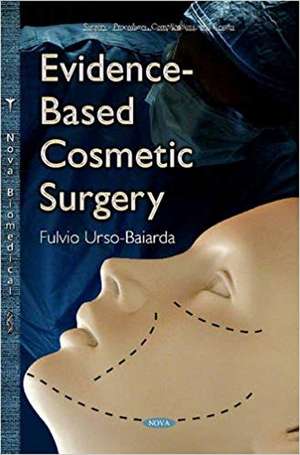 Evidence-Based Cosmetic Surgery de Fulvio Urso-Baiarda