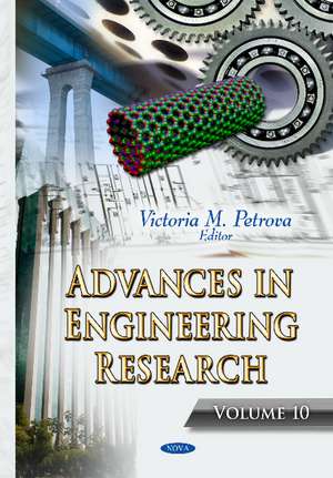 Advances in Engineering Research: Volume 10 de Victoria M Petrova