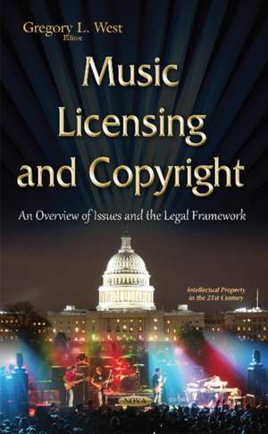 Music Licensing & Copyright: An Overview of Issues & the Legal Framework de Gregory L West