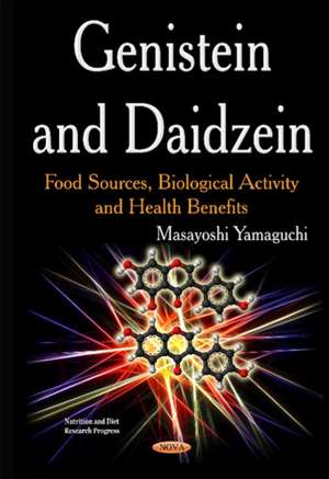 Genistein & Daidzein: Food Sources, Biological Activity & Health Benefits de Masayoshi Yamaguchi