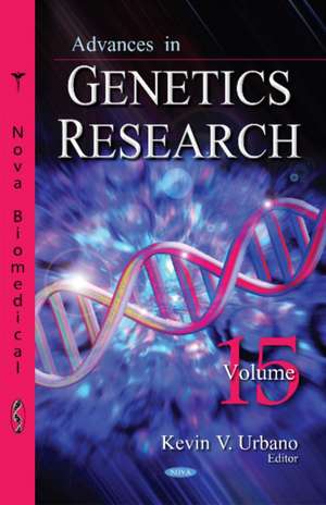 Advances in Genetics Research: Volume 15 de Kevin V Urbano