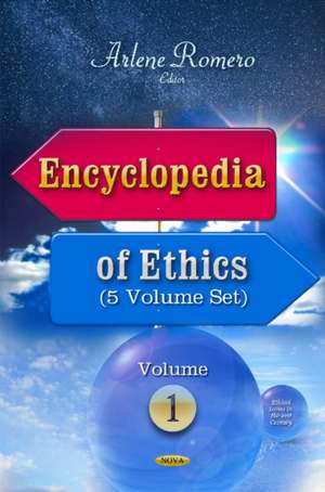 Encyclopedia of Ethics: 5 Volume Set de Arlene Romero