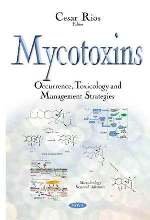 Mycotoxins: Occurrence, Toxicology & Management Strategies de Cesar Rios