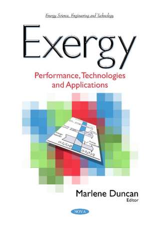 Exergy: Performance, Technologies & Applications de Marlene Duncan