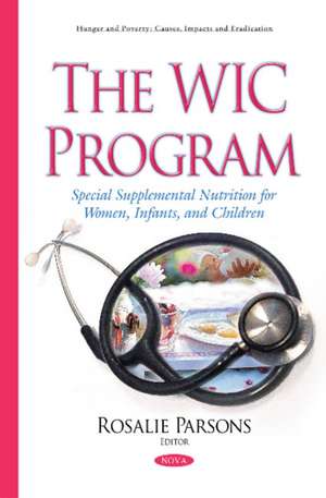 WIC Program: Special Supplemental Nutrition for Women, Infants, & Children de Rosalie Parsons