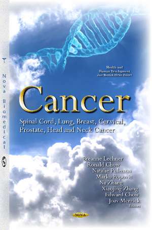 Cancer: Spinal Cord, Lung, Breast, Cervical, Prostate, Head & Neck Cancer de Breanne Lechner MD