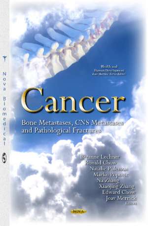 Cancer: Bone Metastases, CNS Metastases & Pathological Fractures de Breanne Lechner MD