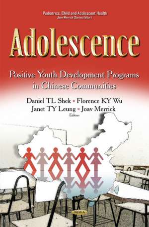 Adolescence: Positive Youth Development Programs in Chinese Communities de Daniel TL Shek