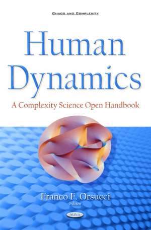 Human Dynamics: A Complexity Science Open Handbook de Franco F. Orsucci