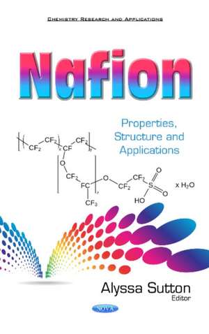 Nafion: Properties, Structure & Applications de Alyssa Sutton