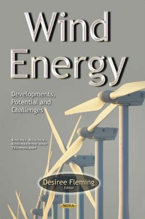 Wind Energy: Developments, Potential & Challenges de Desiree Fleming