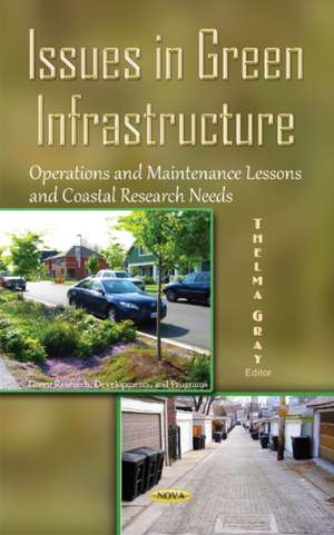 Issues in Green Infrastructure: Operations & Maintenance Lessons & Coastal Research Needs de Thelma Gray