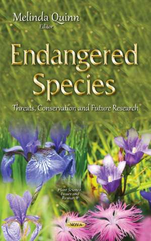 Endangered Species: Threats, Conservation & Future Research de Melinda Quinn