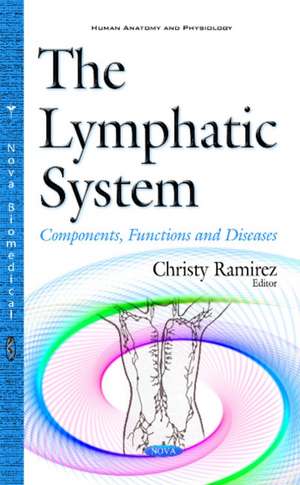 Lymphatic System: Components, Functions & Diseases de Christy Ramirez