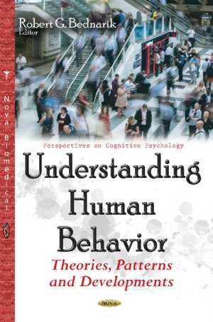 Understanding Human Behavior: Theories, Patterns & Developments de Robert G. Bednarik