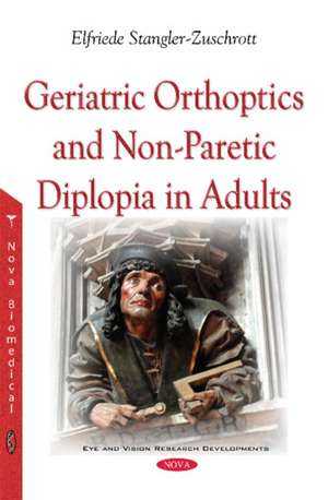 Geriatric Orthoptics & Non-Paretic Diplopia in Adults de Elfriede Stangler-Zuschrott