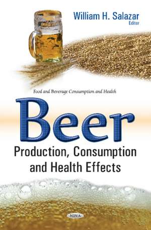 Beer Production, Consumption & Health Effects de William H Salazar