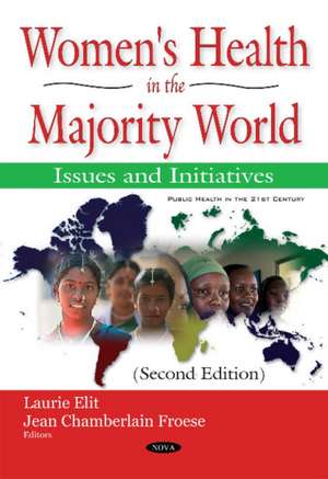 Womens Health in the Majority World: Issues & Initiatives de Laurie Elit