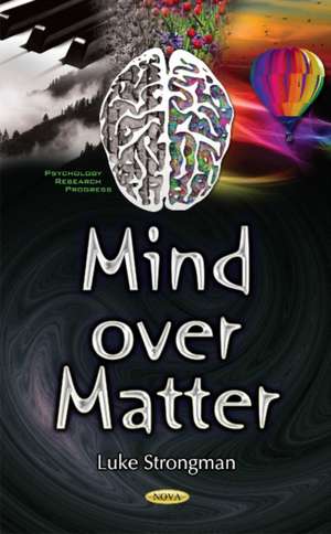 Mind Over Matter de Luke Strongman