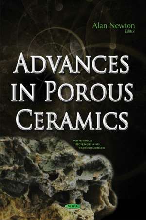 Advances in Porous Ceramics de Alan Newton